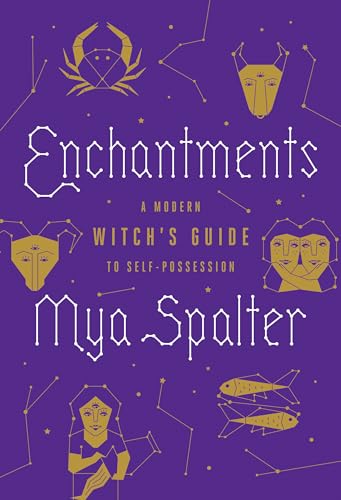 Enchantments: A Modern Witch's Guide to Self-Possession