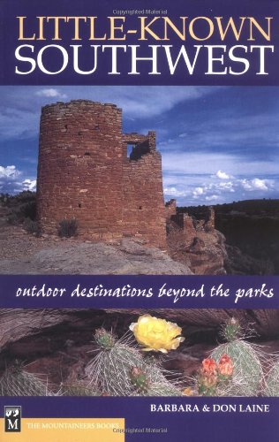 Little Known Southwest : Outdoor Destinations Beyond the Parks