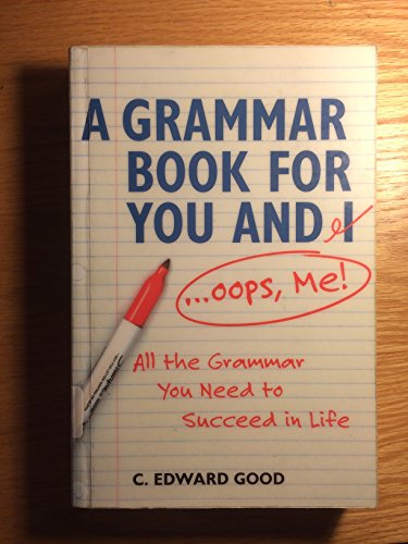Grammar Book for You And I (Oops Me): All the Grammar You Need to Succeed in Life (Capital Ideas)