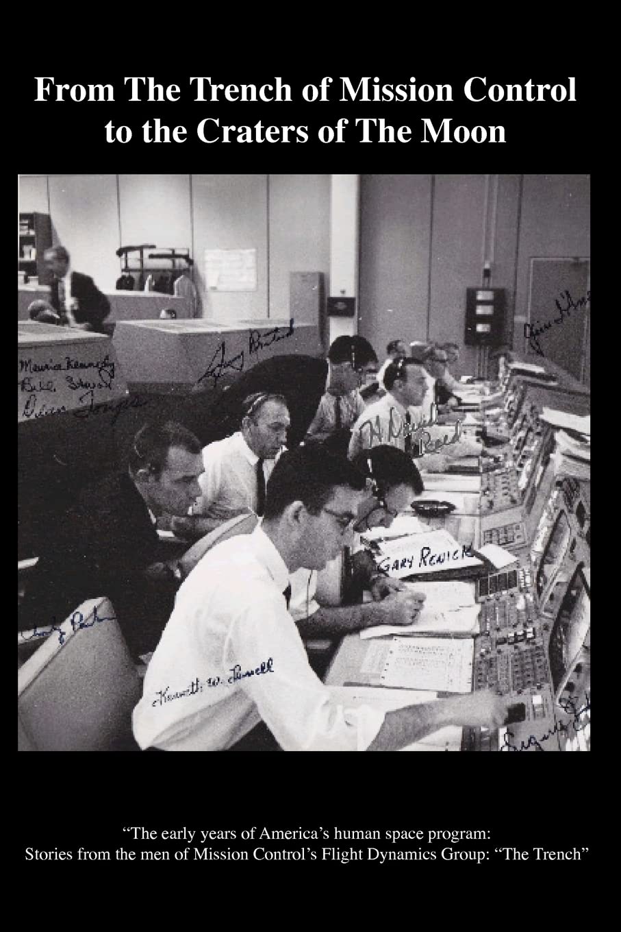From The TRENCH of Mission Control to the Craters of the Moon: “The early years of America’s human space program: Stories from the men of Mission Control’s Flight Dynamics group: The Trench”