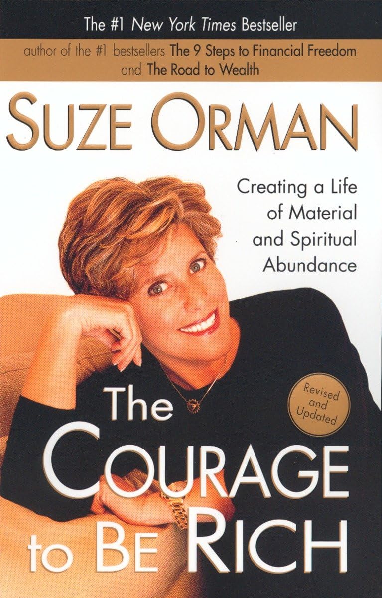 The Courage to be Rich: Creating a Life of Material and Spiritual Abundance, Revised Edition