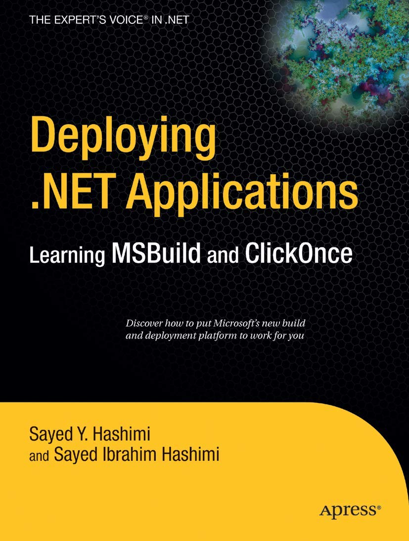 Deploying .NET Applications: Learning MSBuild and ClickOnce (Expert's Voice in .NET)