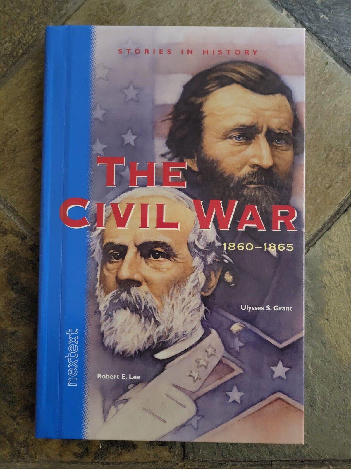 Stories in History Ser.: The Civil War : 1860-1865 by Nextext (2004, Hardcover)