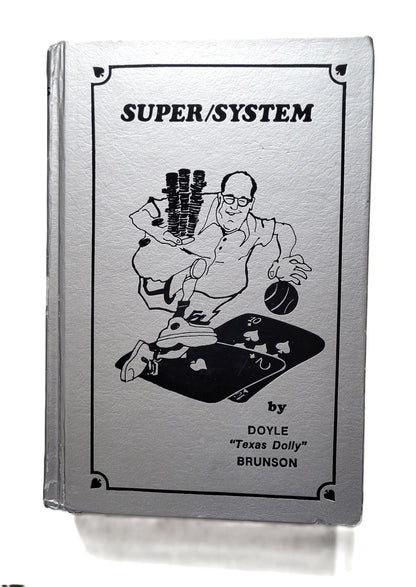 Doyle Brunson's Super System: A Course in Power Poker