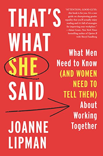 That's What She Said: What Men Need to Know (and Women Need to Tell Them) About Working Together (Hardcover)