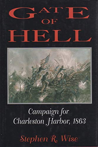 Gate of Hell: Campaign for Charleston Harbor, 1863
