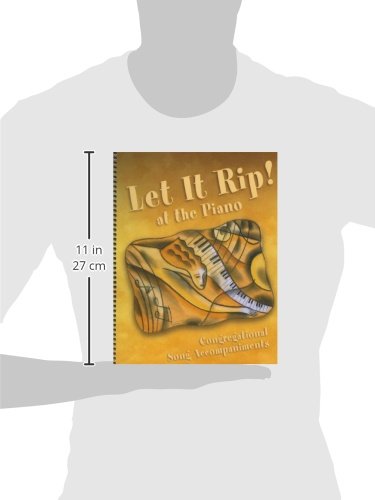 Let It Rip! at the Piano: Congregational Song Accompaniments