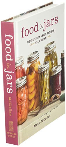 Food in Jars: Preserving in Small Batches Year-Round