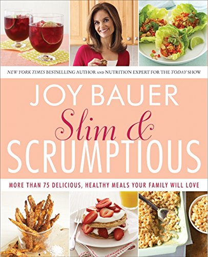 Slim and Scrumptious: More Than 75 Delicious, Healthy Meals Your Family Will Love (Paperback)