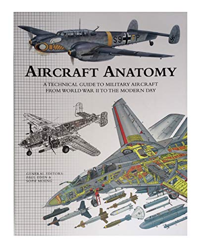 Aircraft Anatomy A Technical Guide to Military Aircraft From World War II to the Modern Day