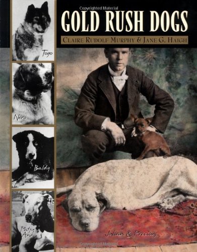 Gold Rush Dogs [Paperback] Murphy, Claire Rudolf and Haigh, Jane G.