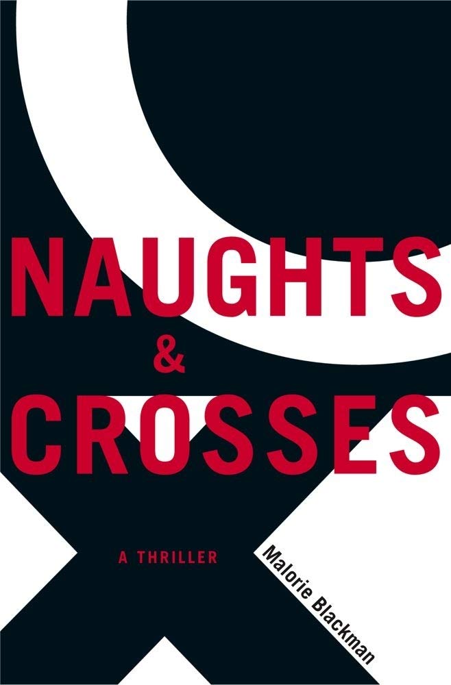 Naughts & Crosses (Noughts and Crosses, 1) [Hardcover] Blackman, Malorie