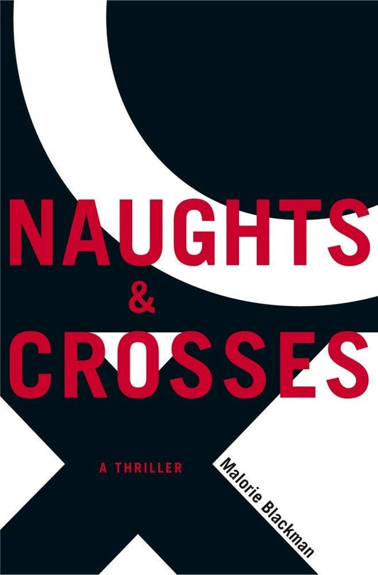 Naughts & Crosses (Noughts and Crosses, 1) [Hardcover] Blackman, Malorie