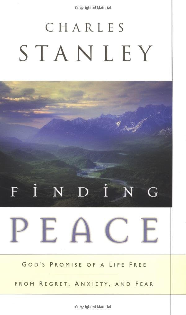 Finding Peace: God's Promise of a Life Free from Regret, Anxiety, and Fear