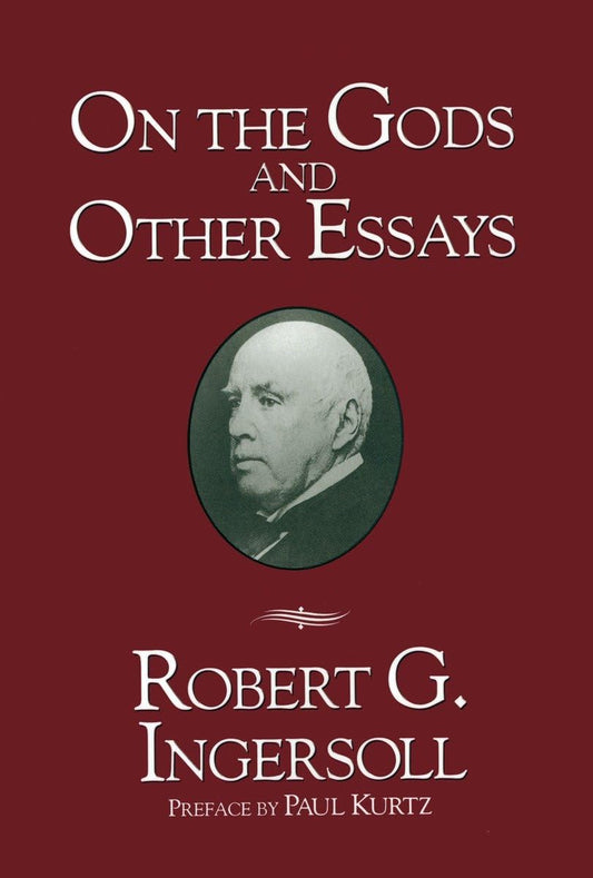 On the Gods and Other Essays [Hardcover] Ingersoll, Robert G.