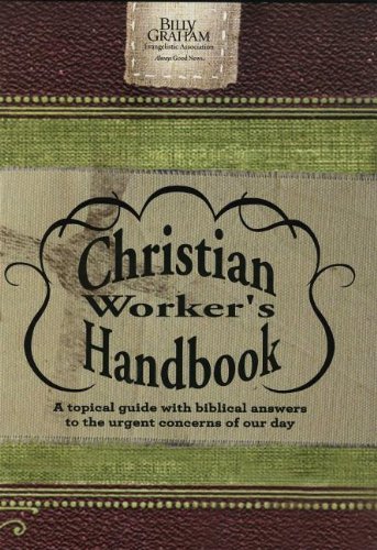 Christian Worker's Handbook: A Topical Guide with Biblical Answers to the Urgent Concerns of Our Day [Spiral-bound] Billy Graham Christian Guidance Departme