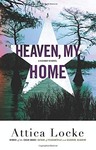 Heaven, My Home (A Highway 59 Novel, 2) Locke, Attica
