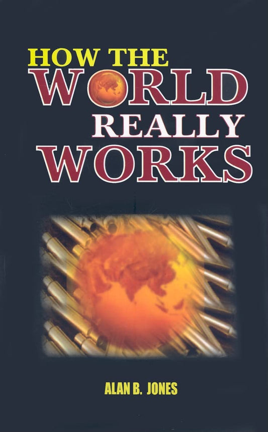 How the World Really Works [Paperback] Jones, Alan B.