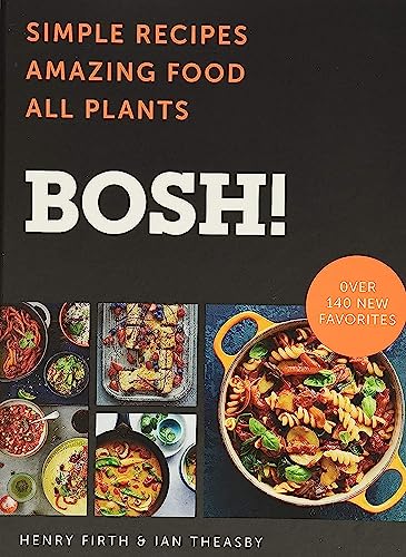 BOSH!: Simple Recipes * Amazing Food * All Plants (BOSH Series)