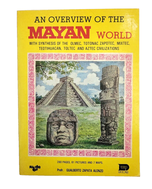 An Overview of the Mayan World ; Olmec, Totonac Zapotec, Aztec and others