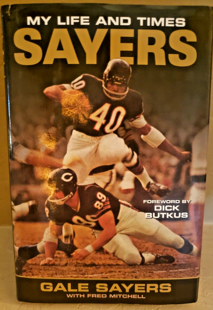Sayers : My Life and Times Gale Sayers Autobiography **