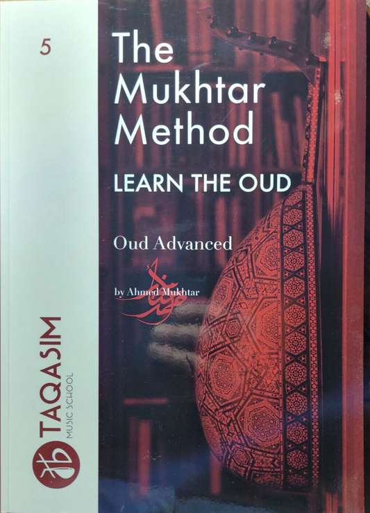 The Mukhtar Method Oud Advanced : Learn Oud by Ahmed Mukhtar (Book 5) (2022)