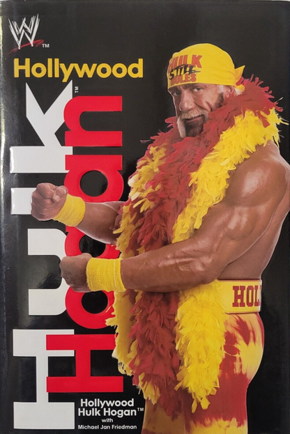 Hollywood Hulk Hogan : The Story of Terry Bollea by WWF Staff, Hulk Hogan