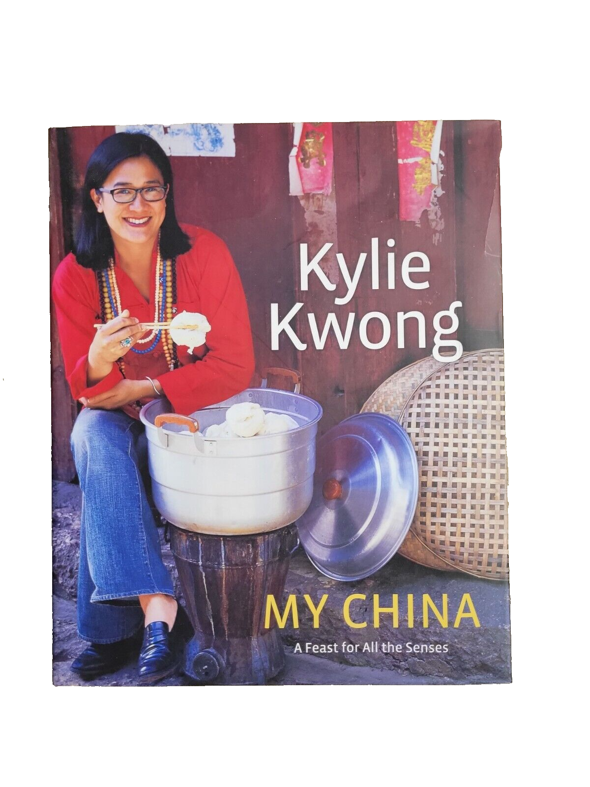 My China : A Feast for All the Senses by Kylie Kwong (2007, Hardcover)