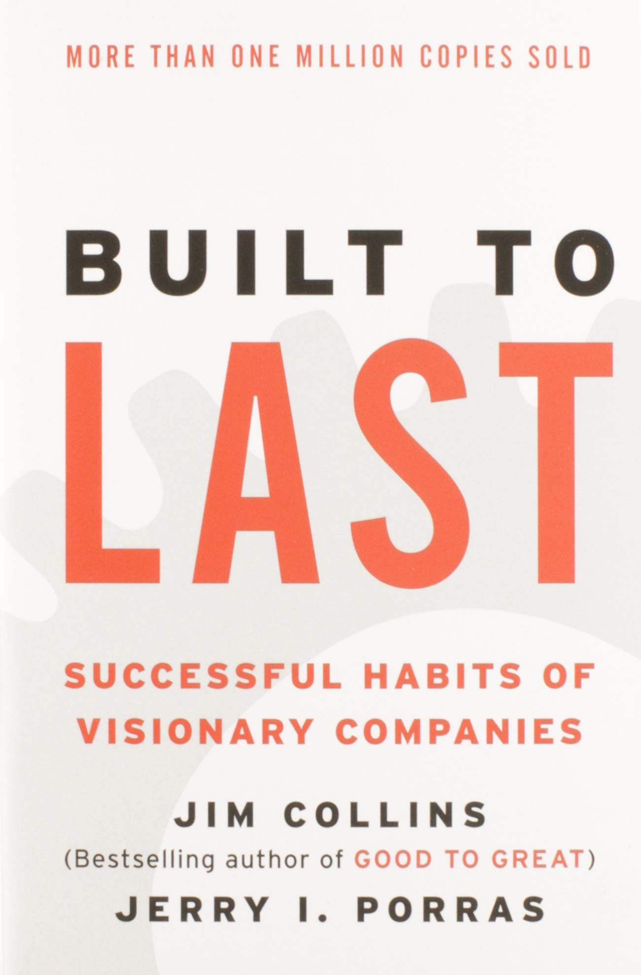 Built to Last: Successful Habits of Visionary Companies (Good to Great, 2) [Paperback] Collins, Jim and Porras, Jerry I