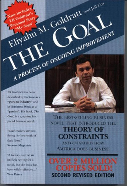 The Goal: A Process of Ongoing Improvement Goldratt, Eliyahu M. and Cox, Jeff