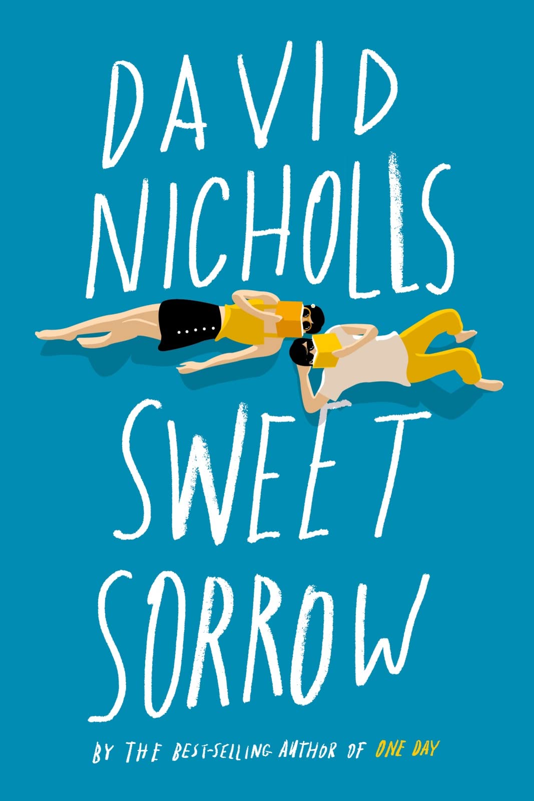 Sweet Sorrow: The long-awaited new novel from the best-selling author of ONE DAY Nicholls, David