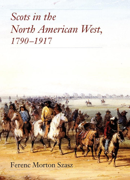 Scots in the North American West, 1790–1917