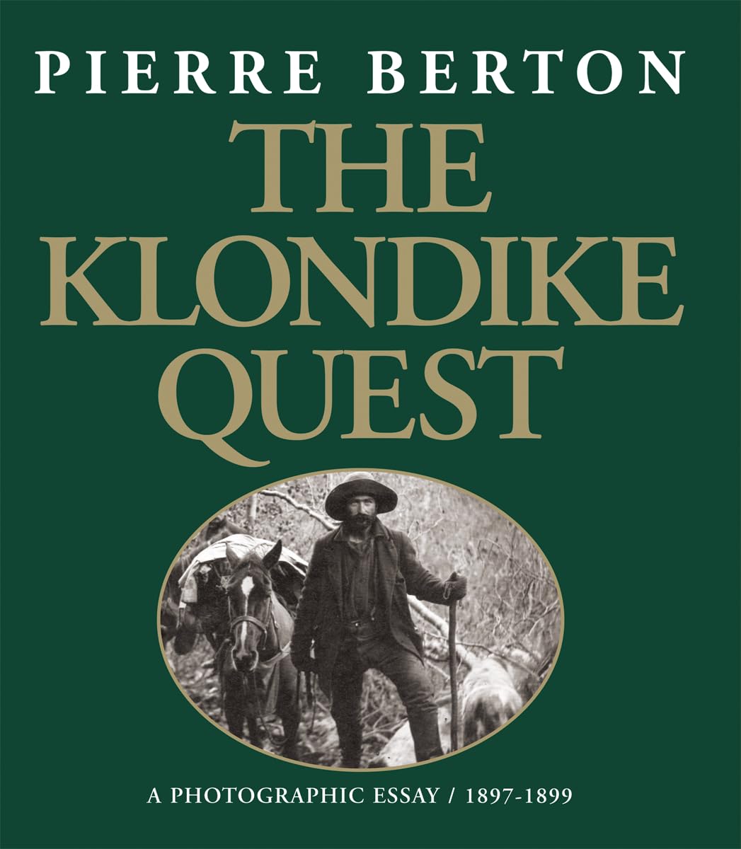 The Klondike Quest: A Photographic Essay 1897-1899