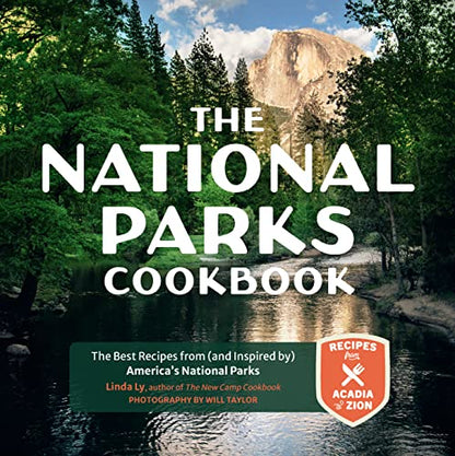 The National Parks Cookbook: The Best Recipes from (and Inspired by) America’s National Parks (Great Outdoor Cooking)