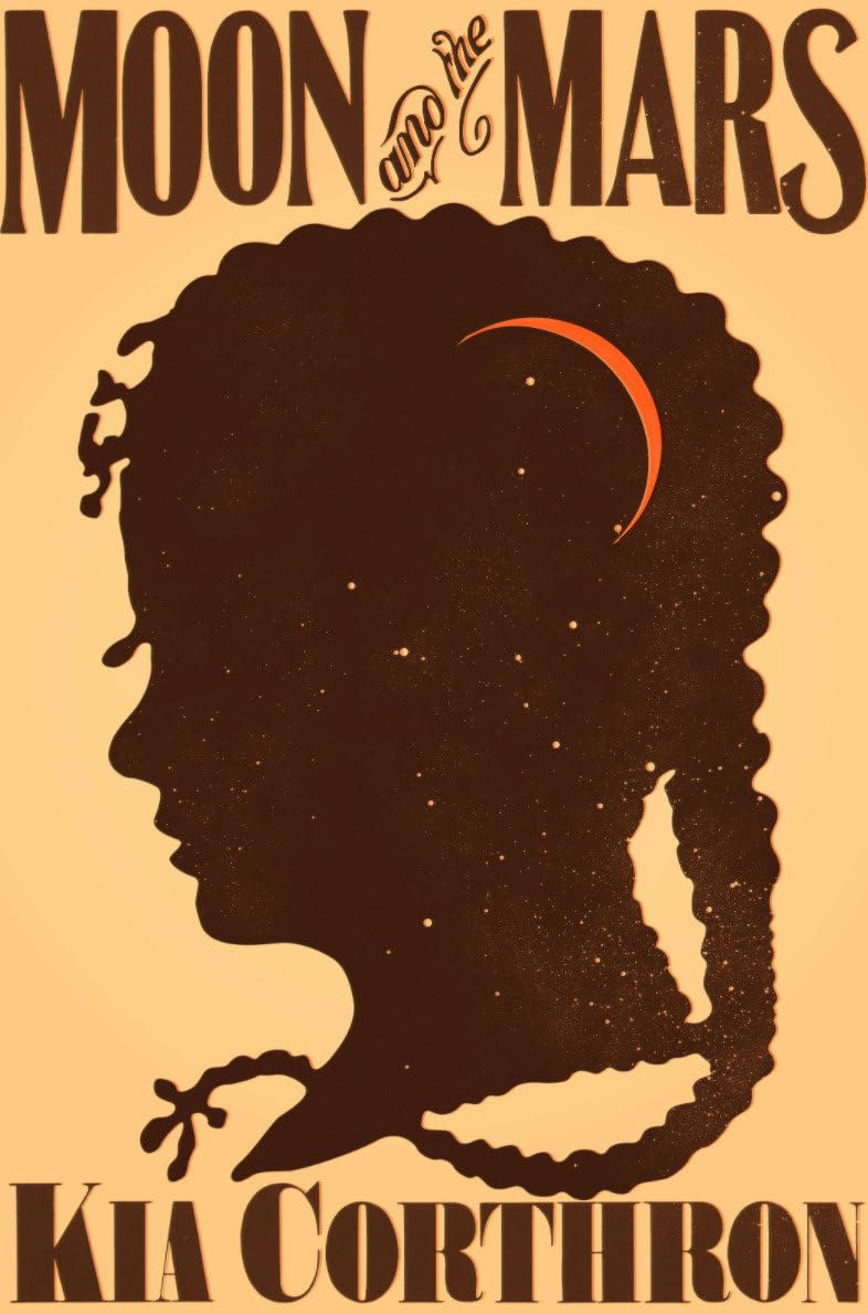 Moon and the Mars : A Novel by Kia Corthron (2021, Hardcover)