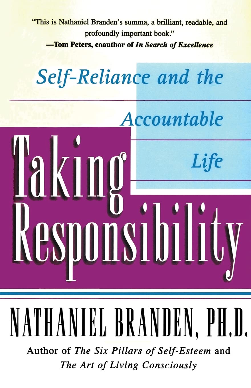 Taking Responsibility: Self-Reliance and the Accountable Life [Paperback] Nathaniel Branden