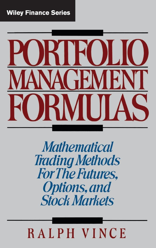 Portfolio Management Formulas : Mathematical Trading Methods for the Futures, Options, and Stock Markets
