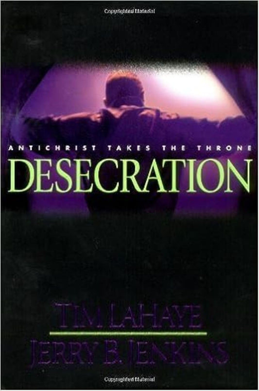 Desecration: Antichrist Takes the Throne (Left Behind No. 9) LaHaye, Tim and Jenkins, Jerry B.