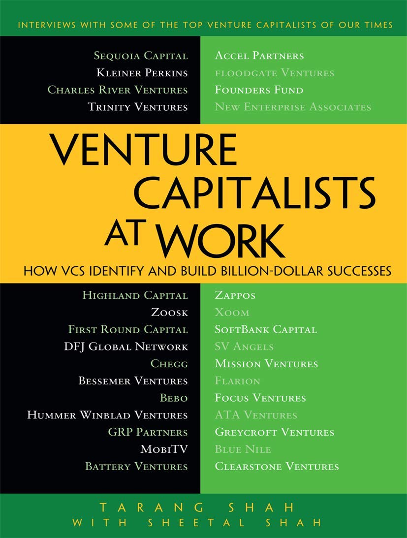 Venture Capitalists at Work: How VCs Identify and Build Billion-Dollar Successes [Paperback] Shah, Tarang and Shah, Shital