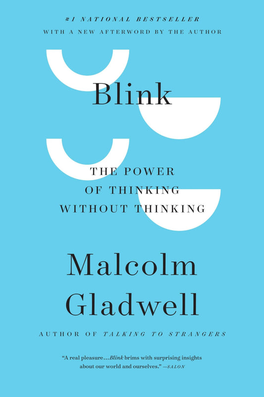 Blink: The Power of Thinking Without Thinking [Paperback] Gladwell, Malcolm