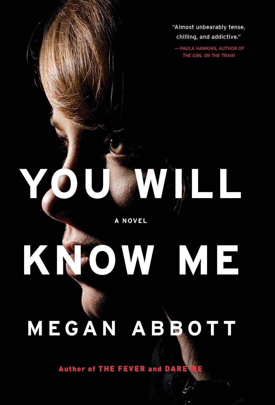 You Will Know Me: A Novel [Hardcover] Abbott, Megan