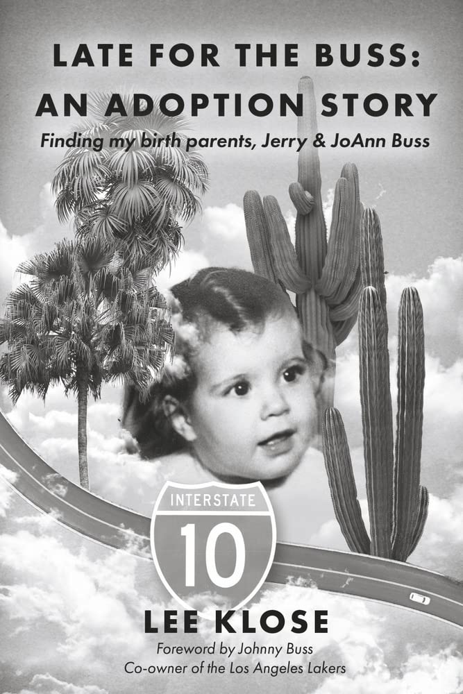 Late for the Buss: An Adoption Story: Finding my birth parents, Jerry & JoAnn Buss [Paperback] Klose, Lee and Buss, Johnny