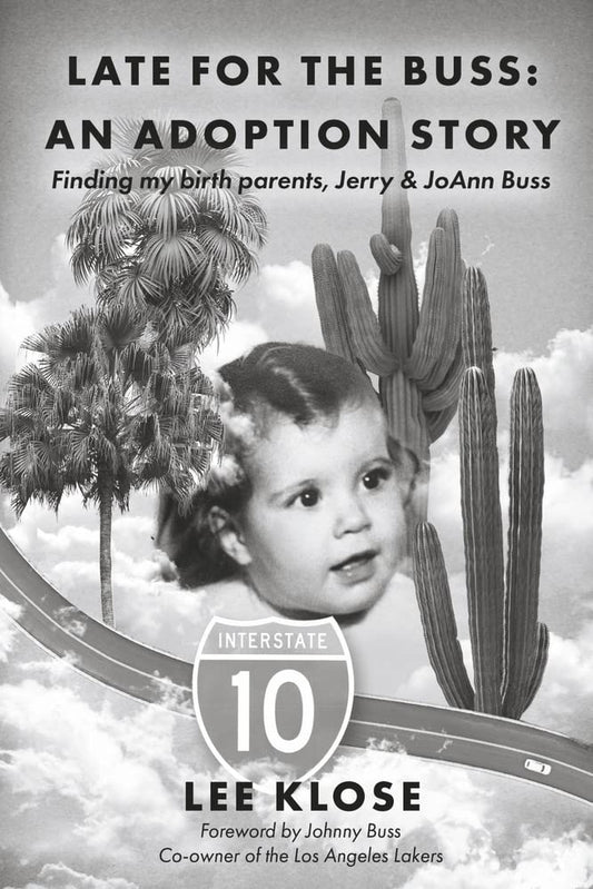 Late for the Buss: An Adoption Story: Finding my birth parents, Jerry & JoAnn Buss [Paperback] Klose, Lee and Buss, Johnny