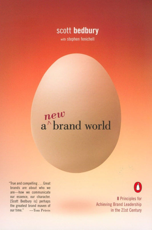 A New Brand World: Eight Principles for Achieving Brand Leadership in the Twenty-First Century [Paperback] Bedbury, Scott and Fenichell, Stephen