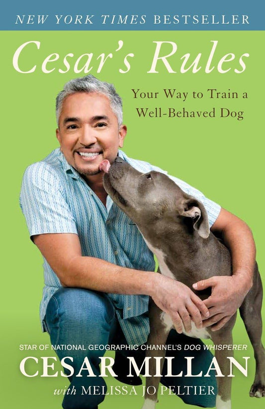 Cesar's Rules: Your Way to Train a Well-Behaved Dog [Paperback] Millan, Cesar and Peltier, Melissa Jo