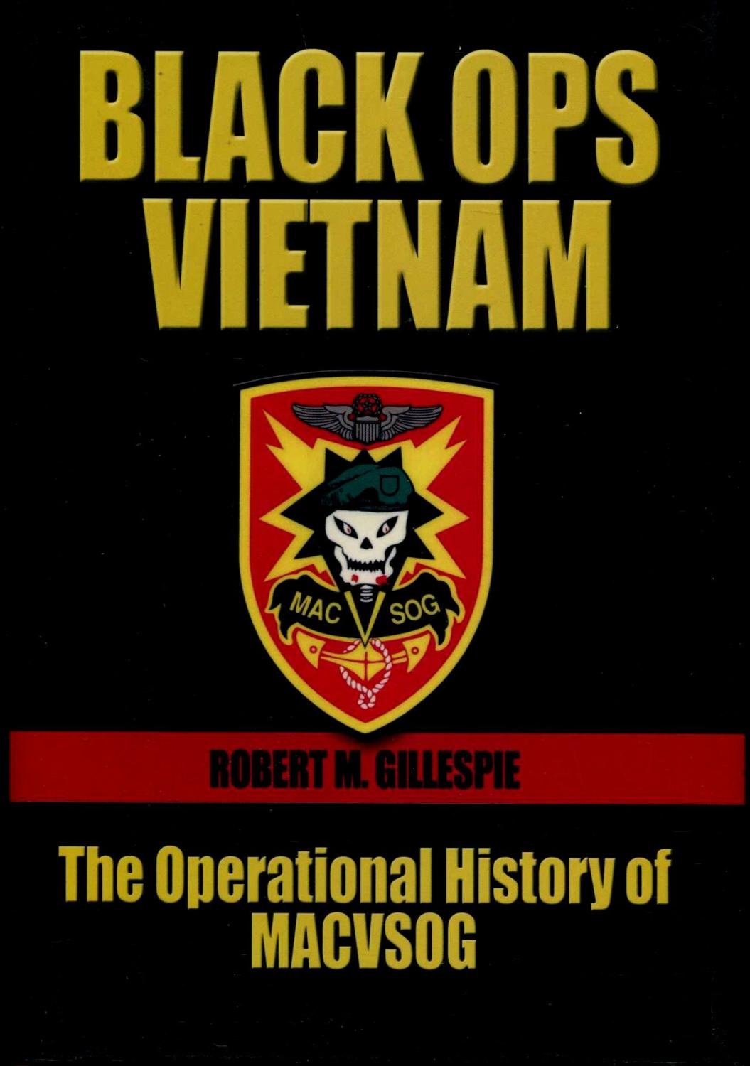 Black Ops Vietnam: The Operational History of MACVSOG (Association of the United States Army)