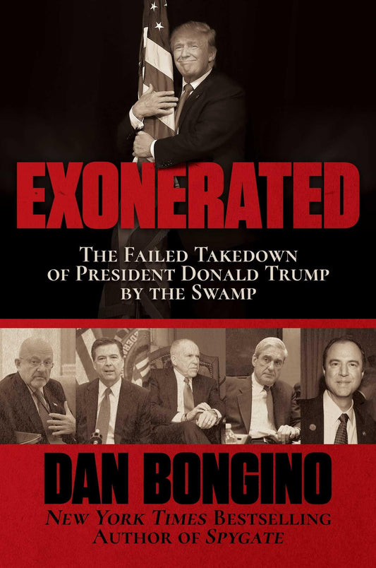 Exonerated: The Failed Takedown of President Donald Trump by the Swamp [Hardcover] Bongino, Dan
