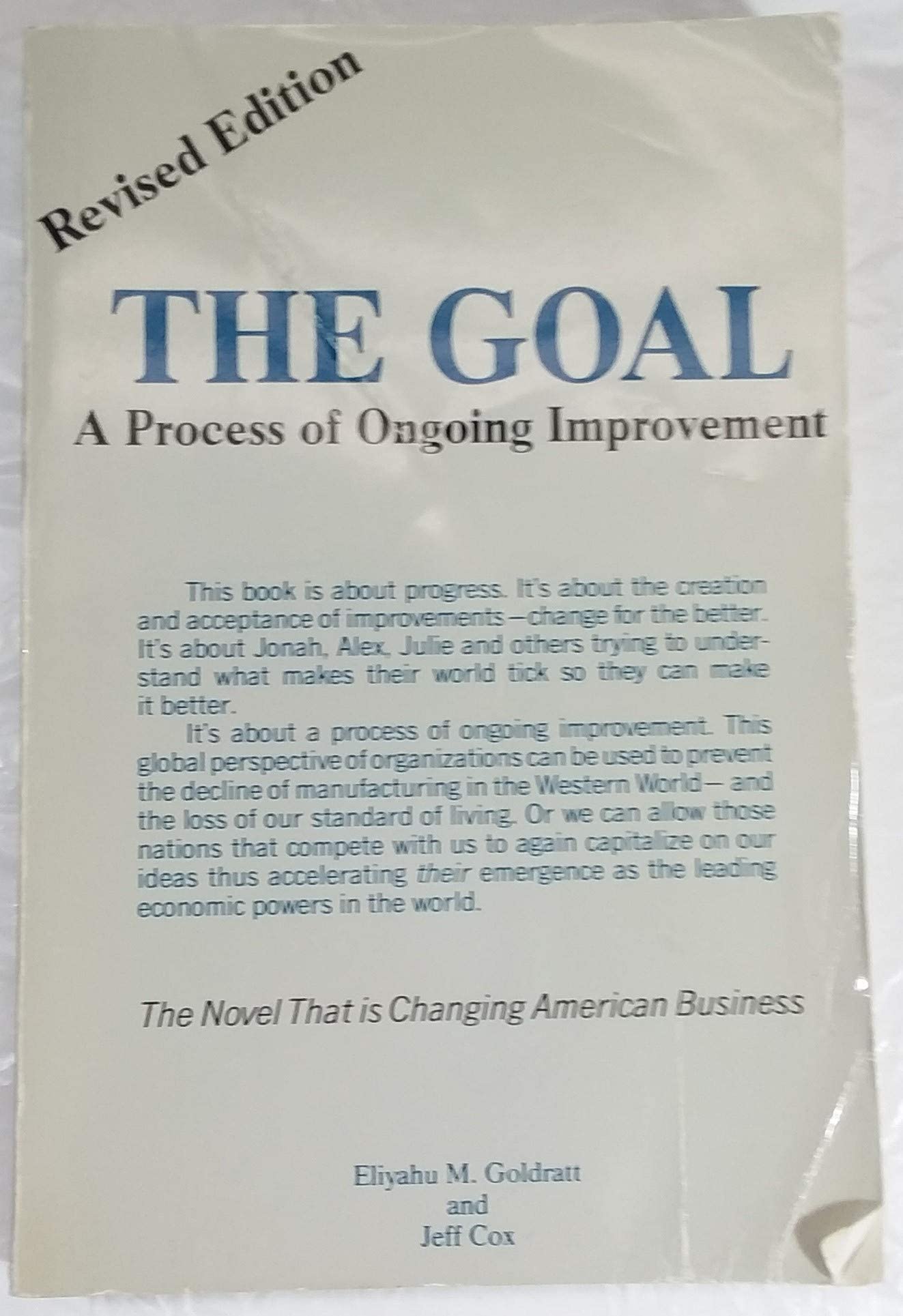 The Goal: A Process of Ongoing Improvement Goldratt, Eliyahu M. and Cox, Jeff