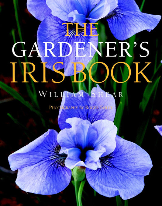 The Gardener's Iris Book by William Shear