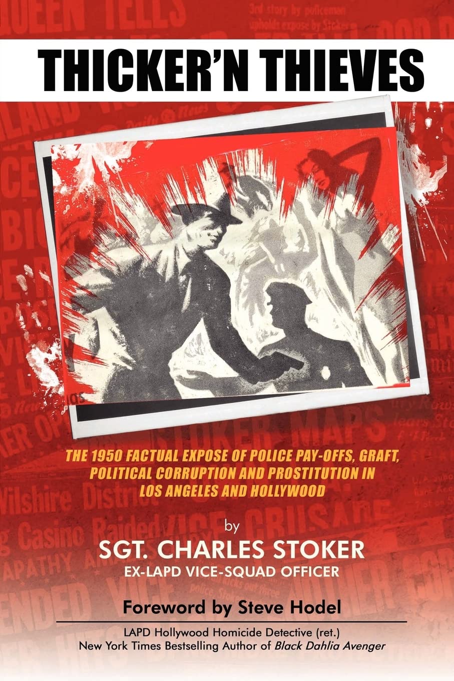 Thicker'N Thieves: The 1950 Factual Expose of Police Pay-Offs, Graft, Political Corruption and Prostitution In Los Angeles and Hollywood